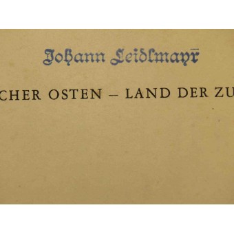 Book about the Eastern Germans Deutscher Osten-Land der Zukunft, 1942,. Espenlaub militaria